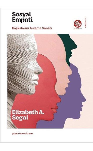 Elizabeth A. SegalPsikoloji KitaplarıSosyal Empati - Başkalarını Anlama Sanatı