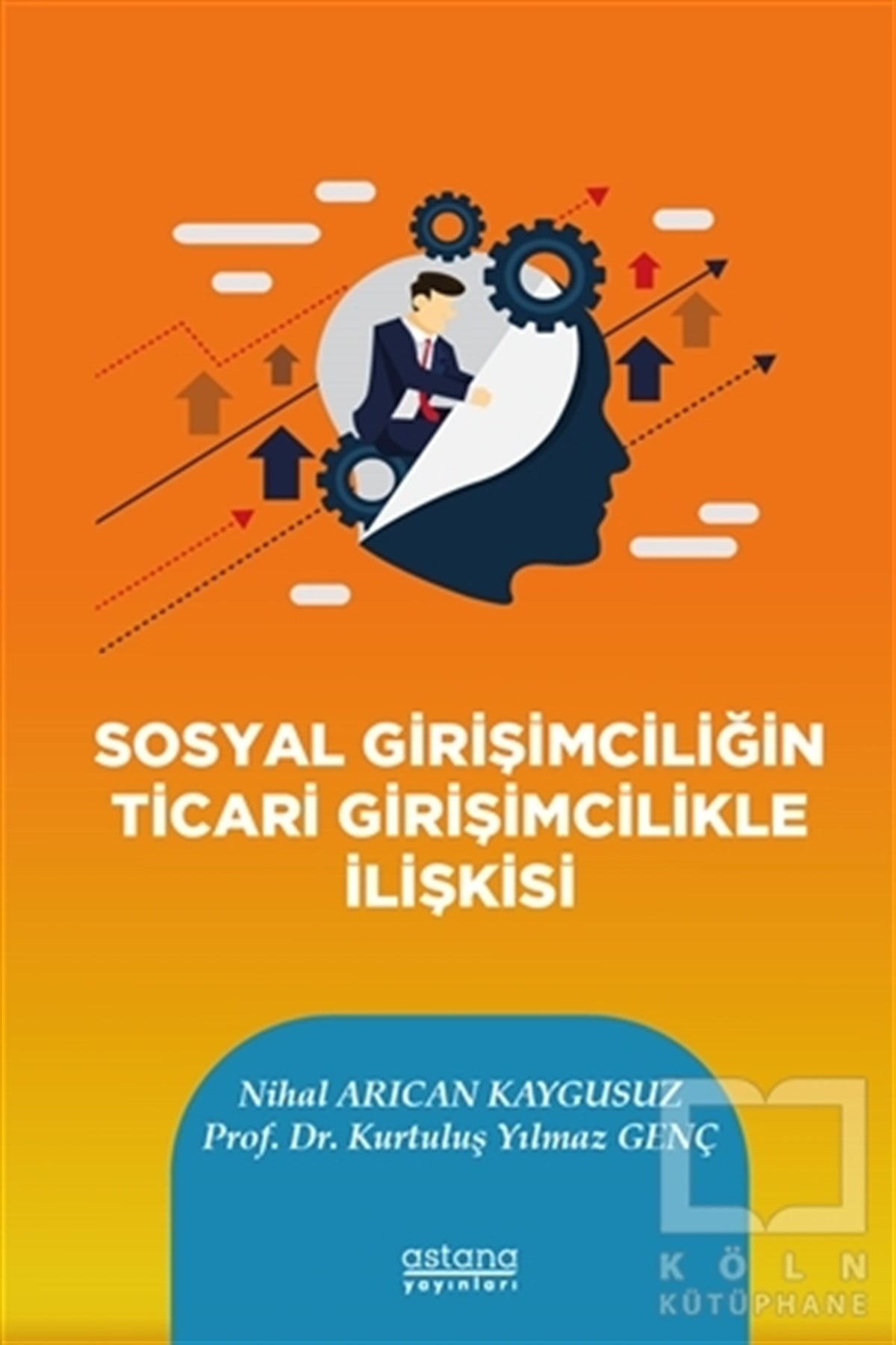 Nihal Arıcan KaygusuzDiğerSosyal Girişimciliğin Ticari Girişimcilikle İlişkisi
