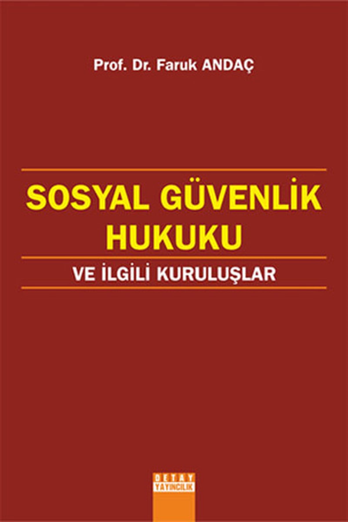 Faruk AndaçHukuk Üzerine KitaplarSosyal Güvenlik Hukuku ve İlgili Kuruluşlar