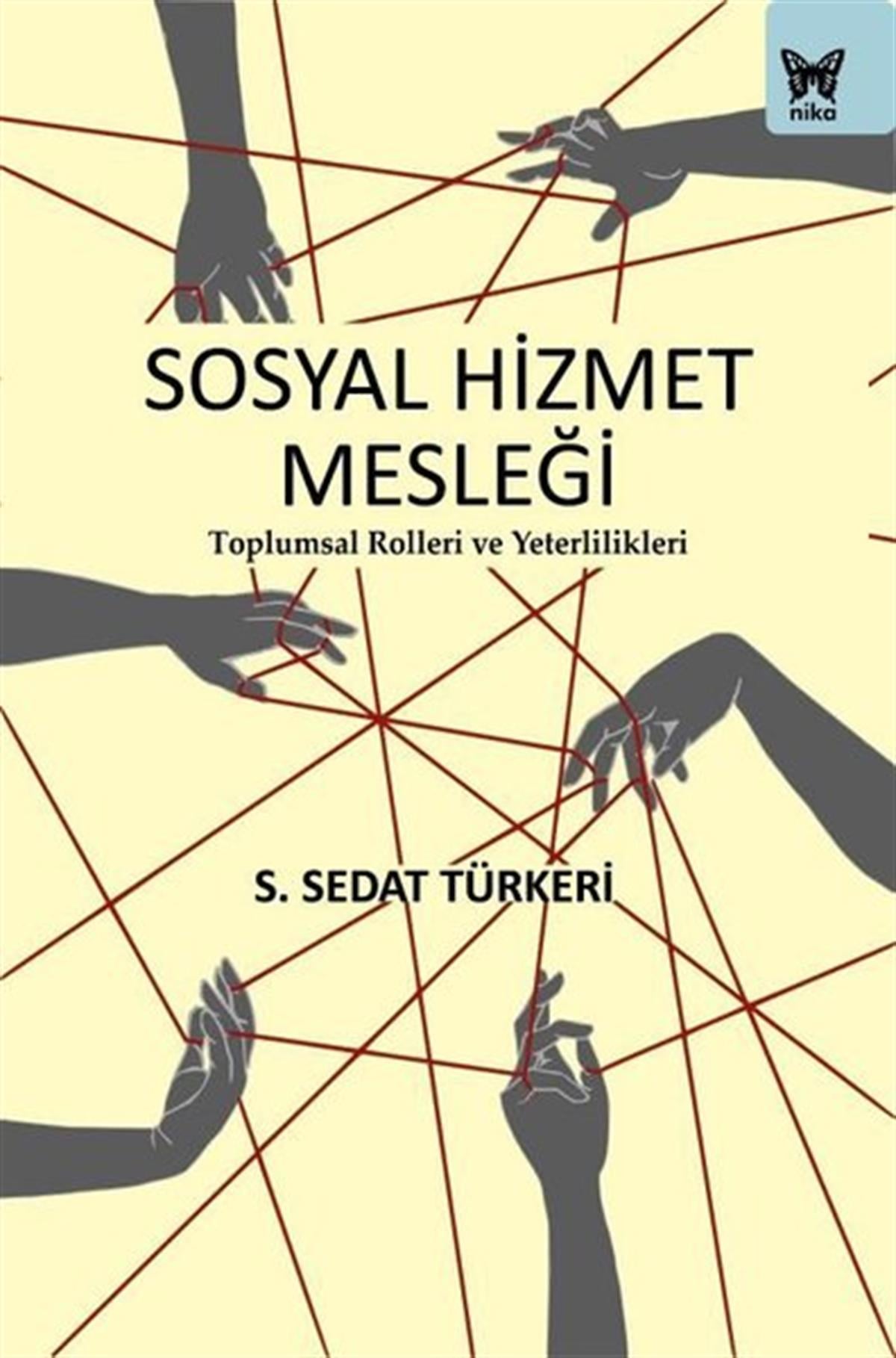 S. Sedat TürkeriSosyoloji KitaplarıSosyal Hizmet Mesleği: Toplumsal Rolleri ve Yeterlilikleri