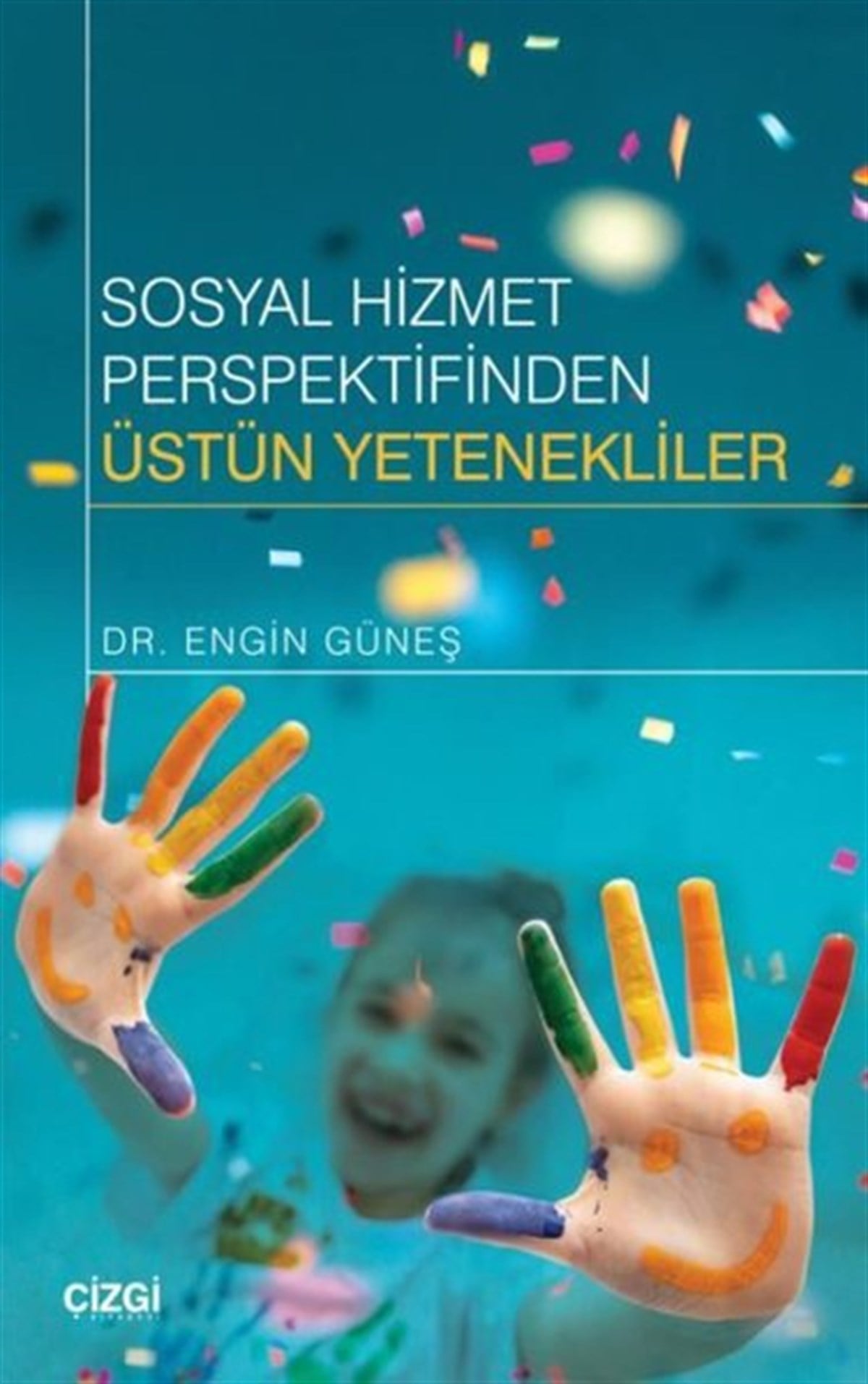 Engin GüneşEğitimSosyal Hizmet Perspektifinden Üstün Yetenekliler