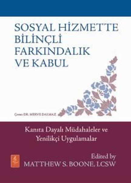Matthew S. BooneSosyoloji KitaplarıSosyal Hizmette Bilinçli Farkındalık ve Kabul