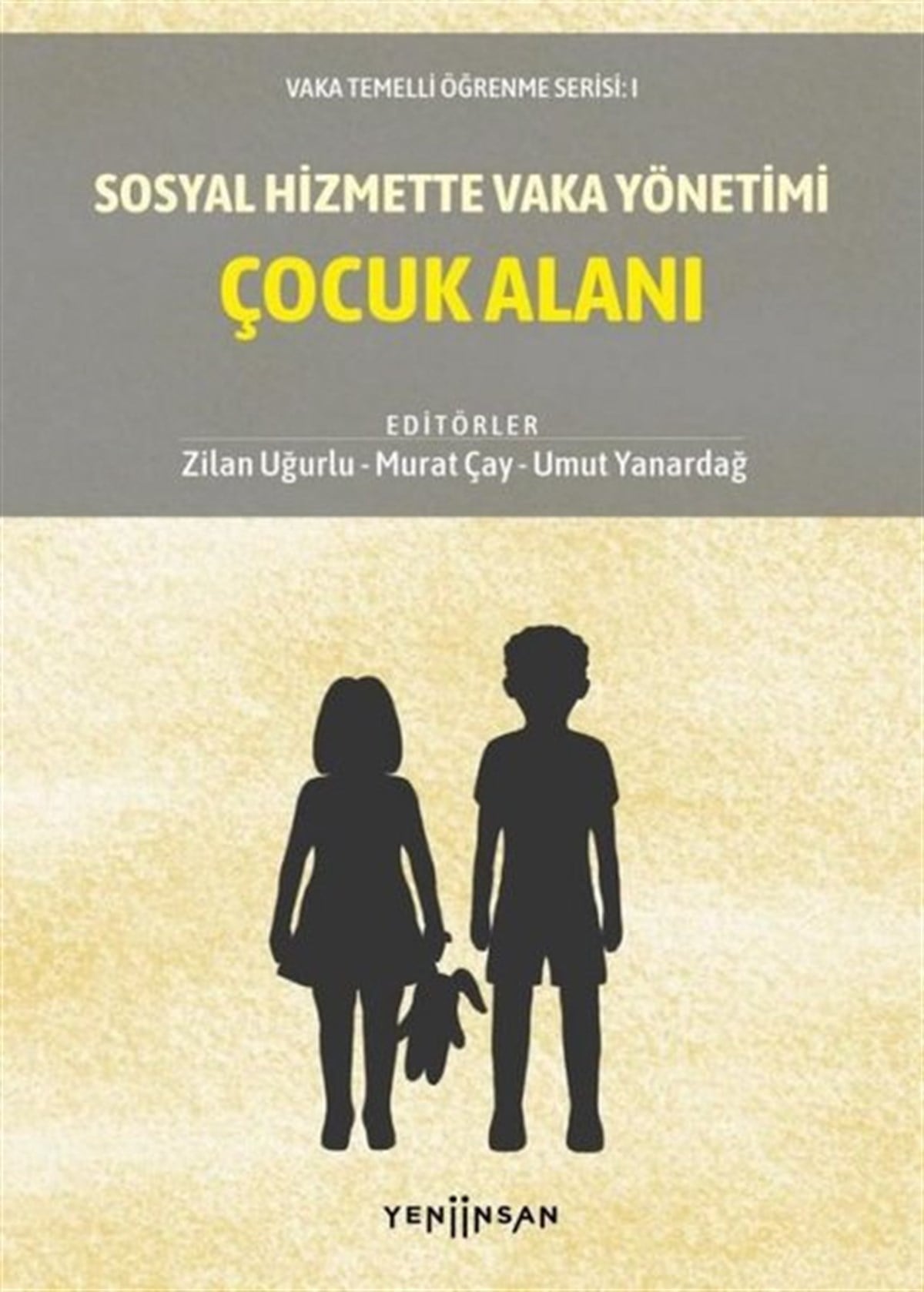 KolektifSosyoloji KitaplarıSosyal Hizmette Vaka Yönetimi: Çocuk Alanı
