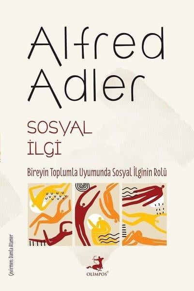 Alfred AdlerPsikoloji KitaplarıSosyal İlgi - Bireyin Toplumla Uyumunda Sosyal İlginin Rolü