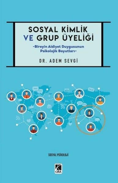 Adem SevgiPsikoloji KitaplarıSosyal Kimlik ve Grup Üyeliği - Bireyin Aidiyet Duygusunun Psikolojik Boyutları
