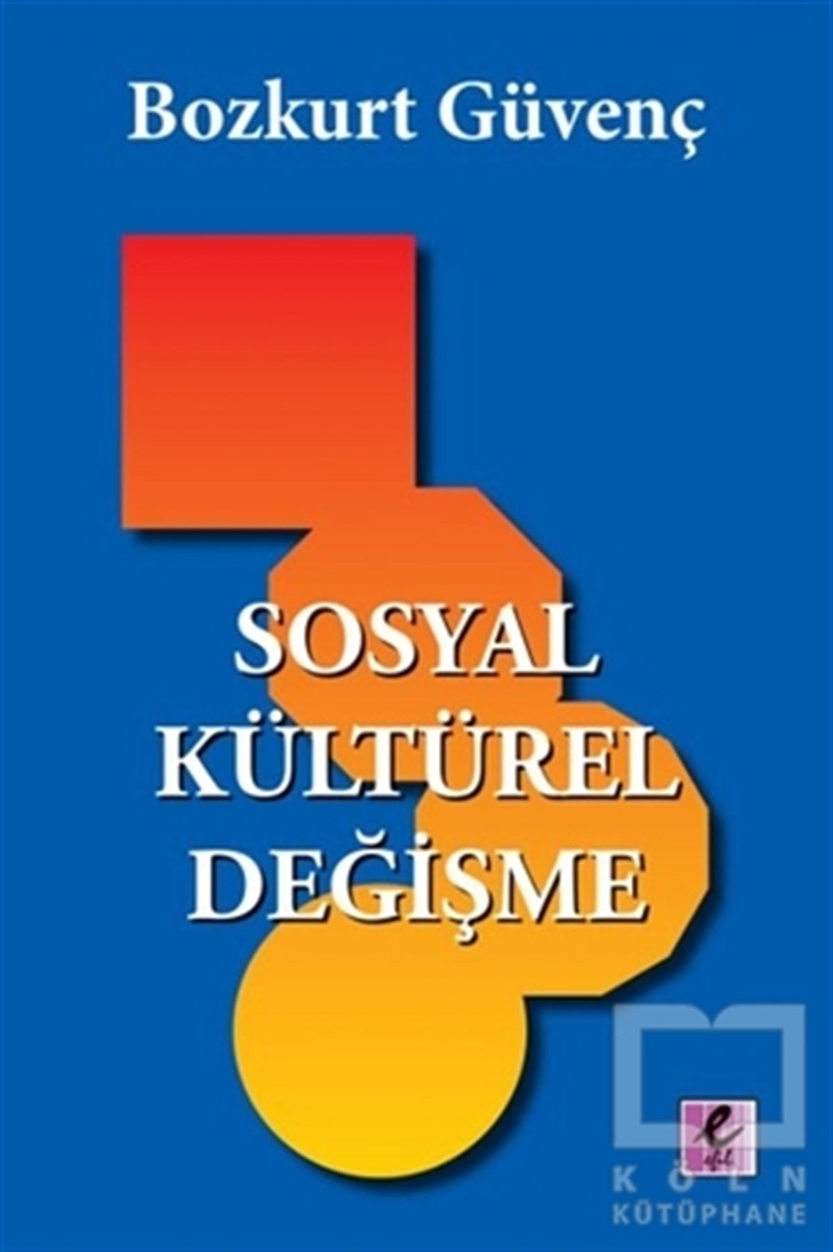 Bozkurt GüvençKültür ve BilimSosyal Kültürel Değişme