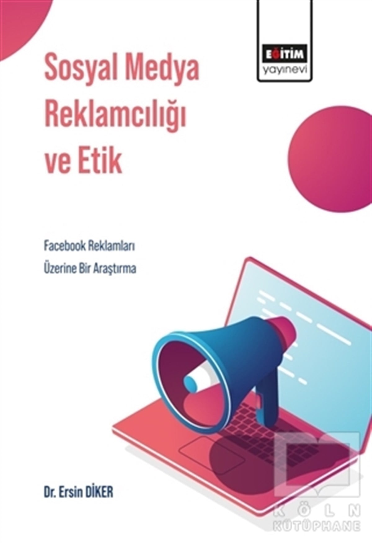 Ersin DikerSosyal Medya KitaplarıSosyal Medya Reklamcılığı ve Etik