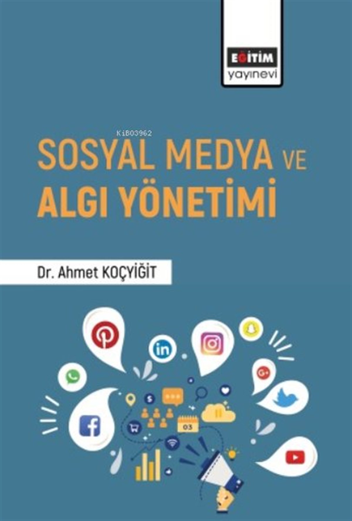Ahmet KoçyiğitMedyaSosyal Medya ve Algı Yönetimi