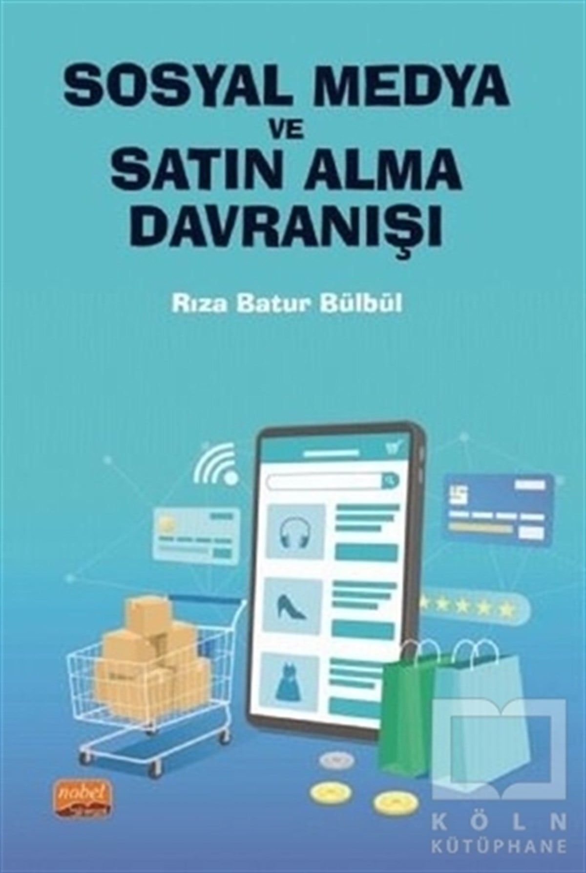 Rıza Batur BülbülSosyal Medya KitaplarıSosyal Medya ve Satın Alma Davranışı