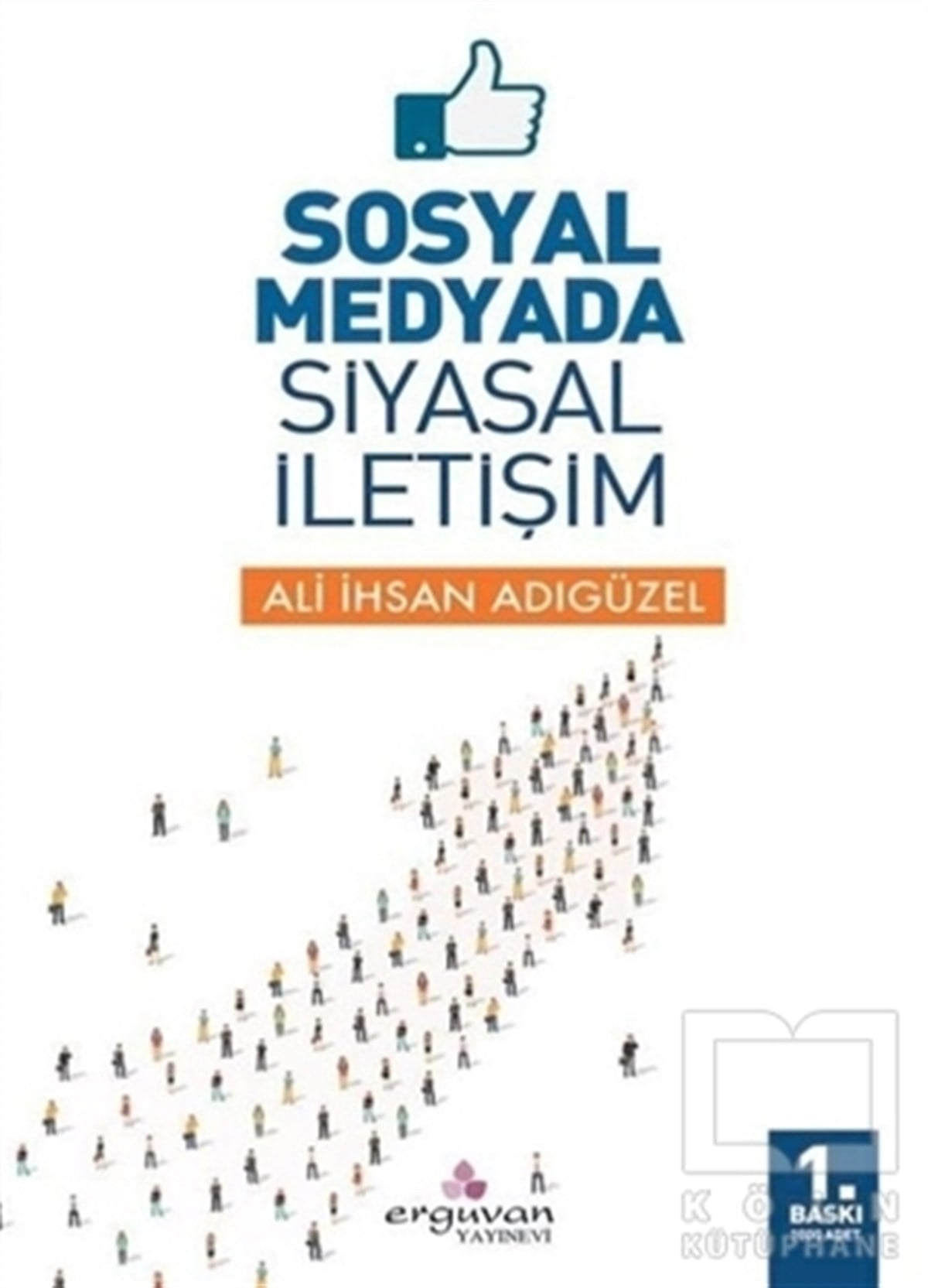 Ali İhsan AdıgüzelSosyal Medya ve İletişimSosyal Medyada Siyasal İletişim