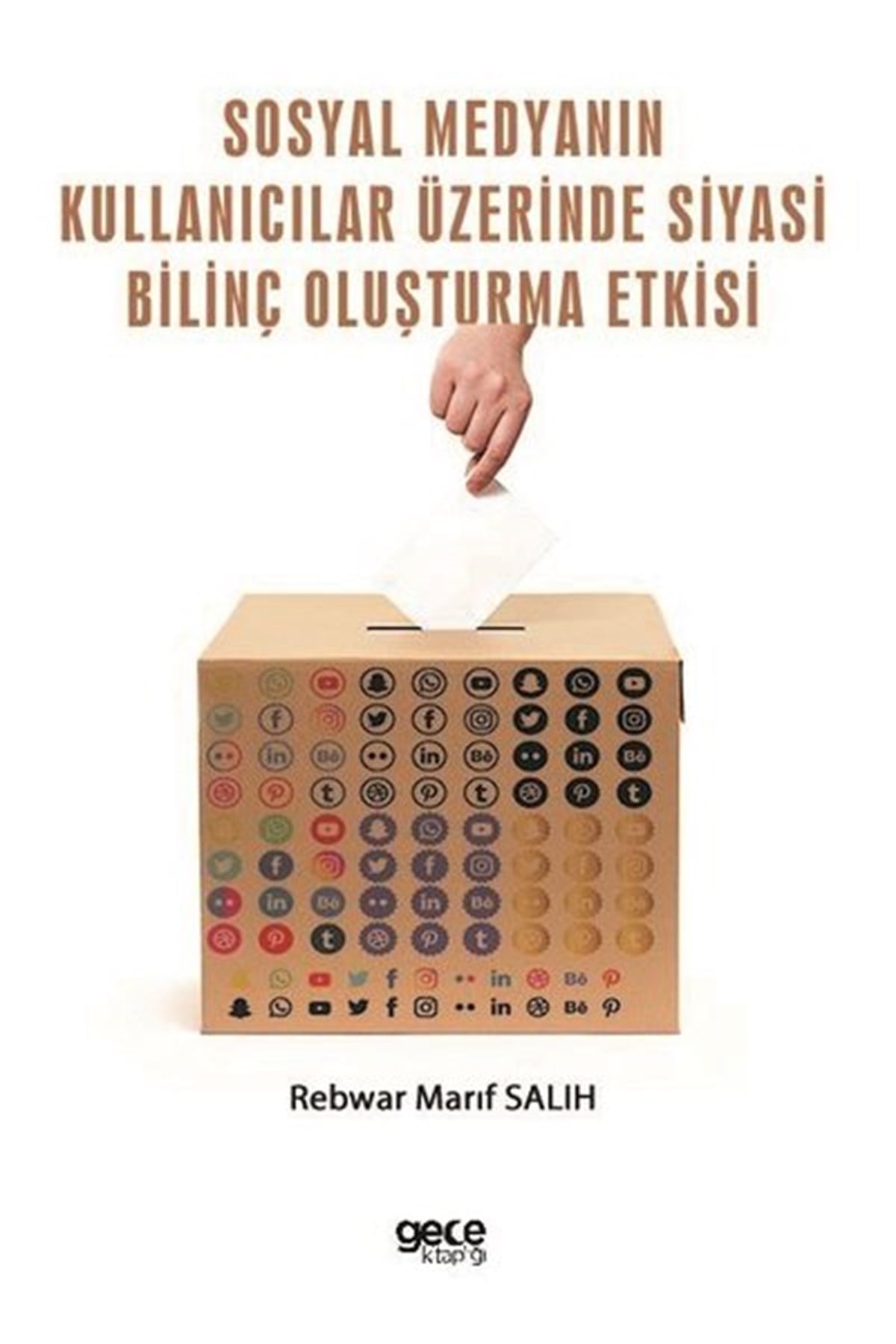 Rebwar Marif SalihEğitimSosyal Medyanın Kullanıcılar Üzerinde Siyasi Bilinç Oluşturma Etkisi