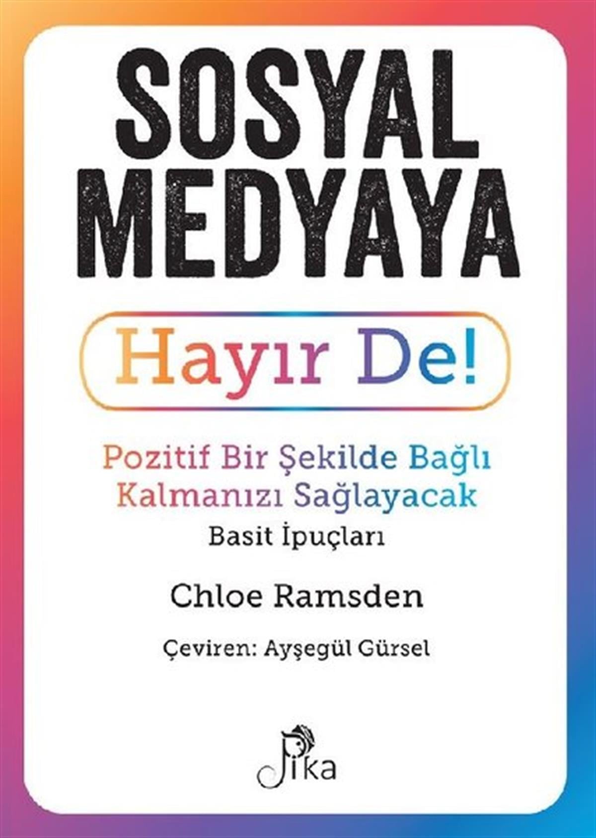 Chloe RamsdenÇevre MühendisliğiSosyal Medyaya Hayır De! Pozitif Bir Şekilde Bağlı Kalmanızı Sağlayacak Basit İpuçları