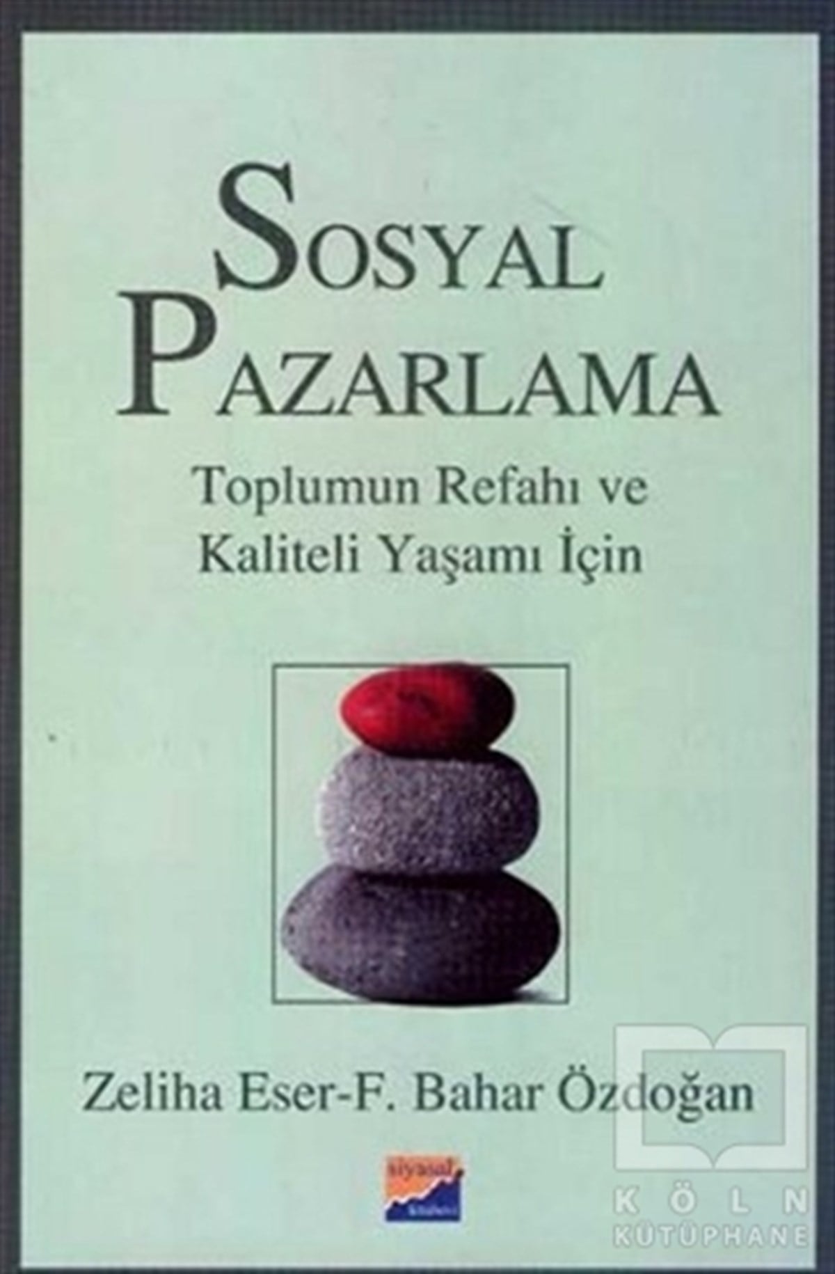 Zeliha Eserİşletme, Muhasebe, MaliyeSosyal Pazarlama Toplumun Refahı ve Kaliteli Yaşamı İçin