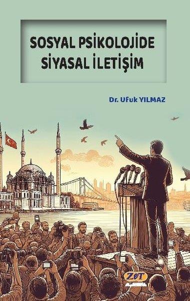 Ufuk YılmazTürkiye Siyaseti ve Politikası KitaplarıSosyal Psikolojide Siyasal İletişim