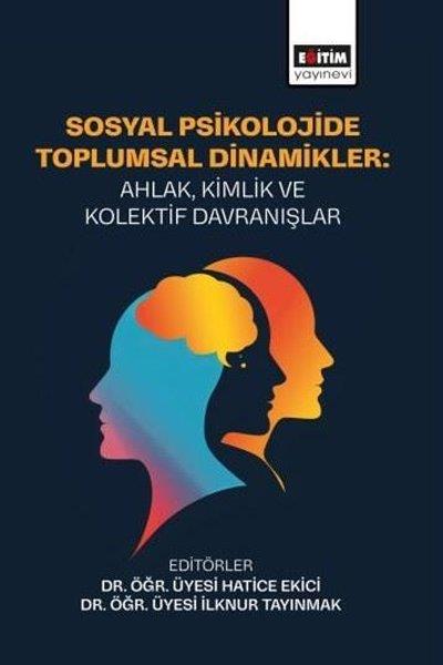 KolektifDigerSosyal Psikolojide Toplumsal Dinamikler: Ahlak Kimlik ve Kolektif Davranışlar