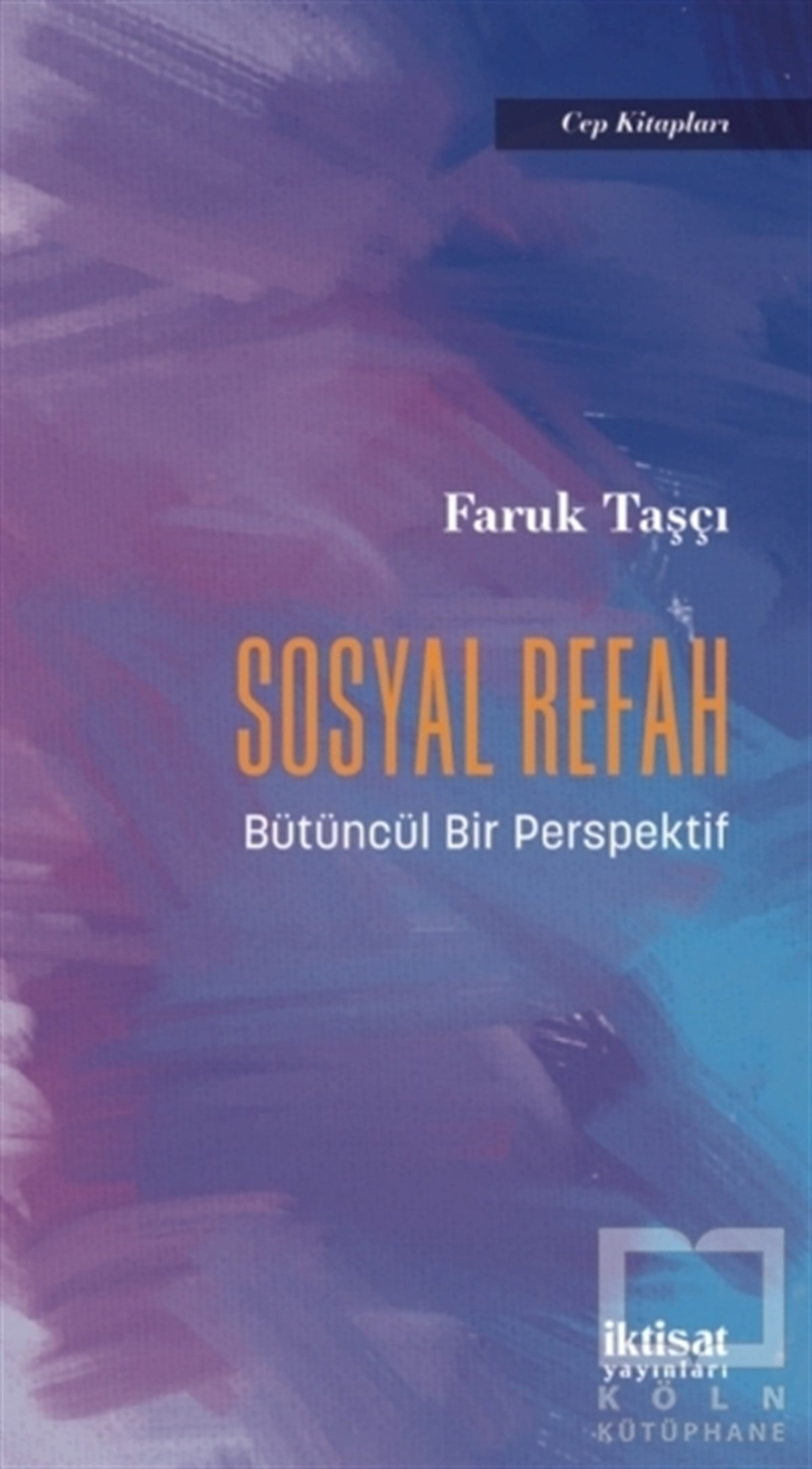 Faruk TaşçıDiğerSosyal Refah - Bütüncül Bir Perspektif