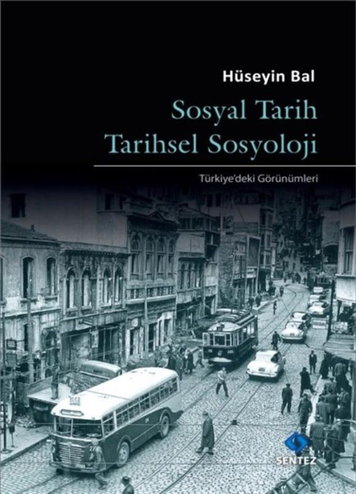 Hüseyin BalSivil Toplum KuruluşlarıSosyal Tarih Tarihsel Sosyoloji - Türkiye'deki Görünümleri