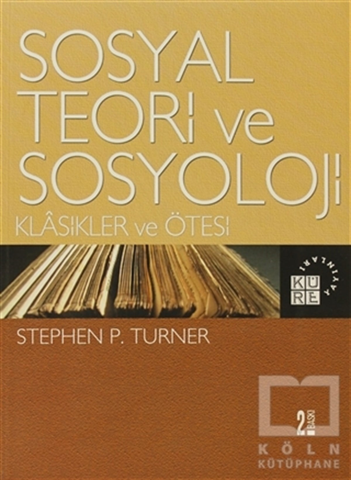 Stephen P. TurnerDiğerSosyal Teori Ve Sosyoloji