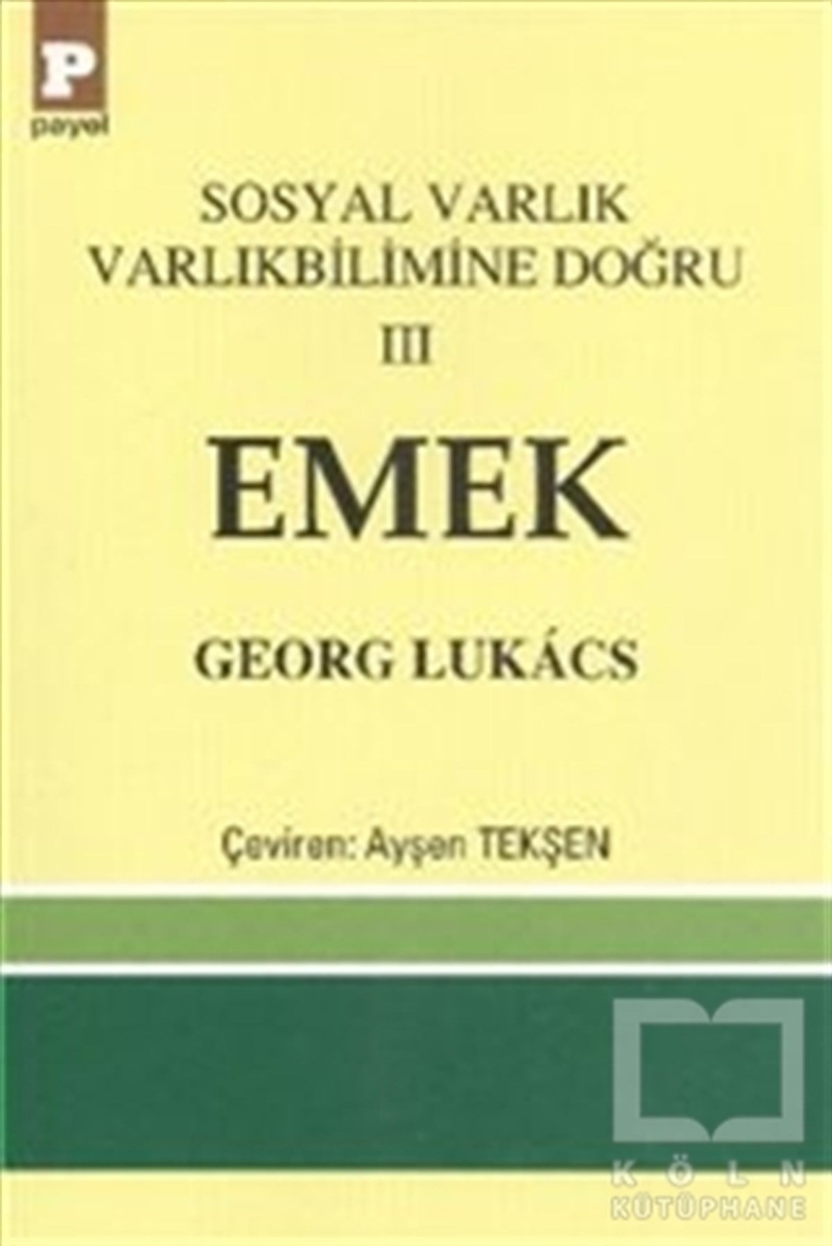 Georg LukacsSiyaset BilimiSosyal Varlık Varlıkbilimine Doğru 3: Emek