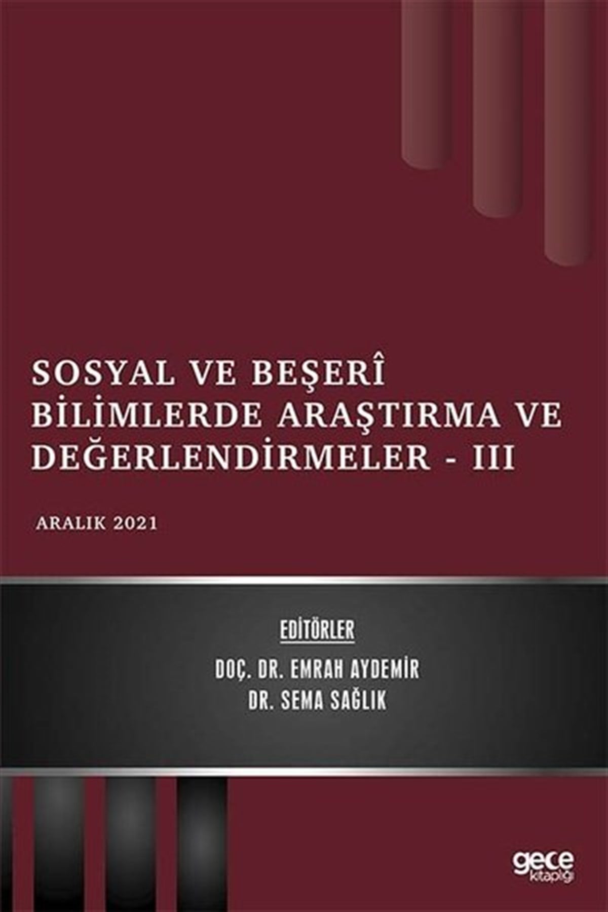 KolektifEğitimSosyal ve Beşeri Bilimlerde Araştırma ve Değerlendirmeler 3 - Aralık 2021