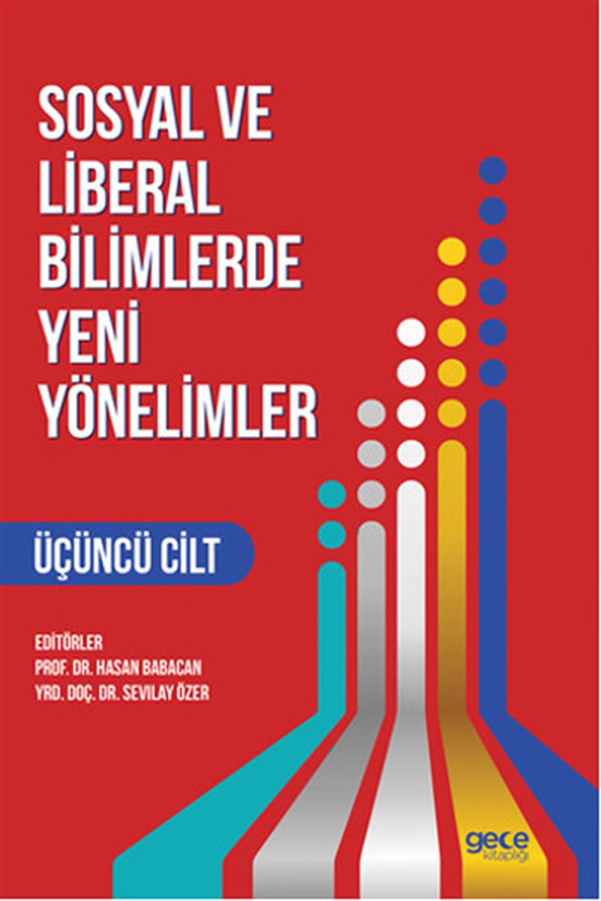 Hasan BabacanSosyal BilimlerSosyal ve Liberal Bilimlerde Yeni Yönelimler Cilt 3