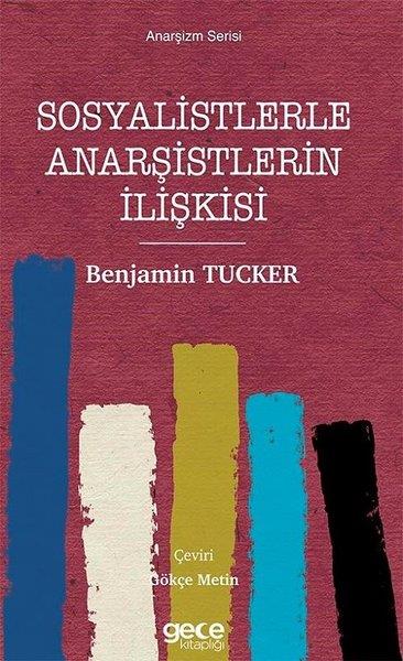 Benjamin TuckerTürkiye Siyaseti ve Politikası KitaplarıSosyalistlerle Anarşistlerin İlişkisi - Anarşizm Serisi