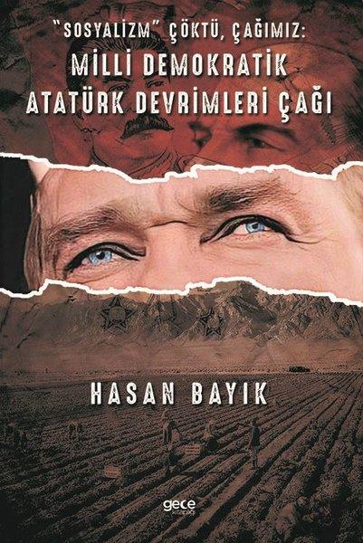 Hasan BayıkMustafa Kemal Atatürk KitaplarıSosyalizm Çöktü Çağımız: Milli Demokratik Atatürk Devrimleri Çağı