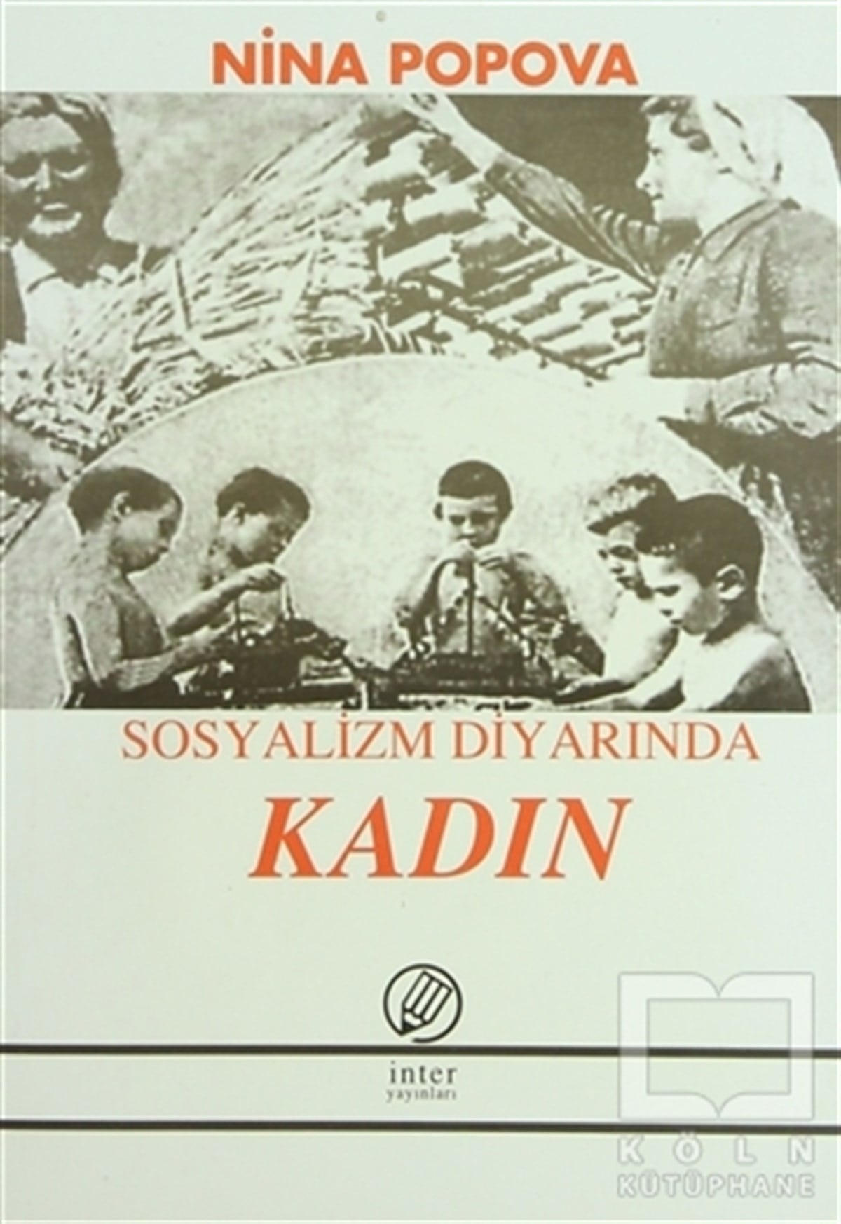 Nina PopovaKadın Sorunu - FeminizmSosyalizm Diyarında Kadın