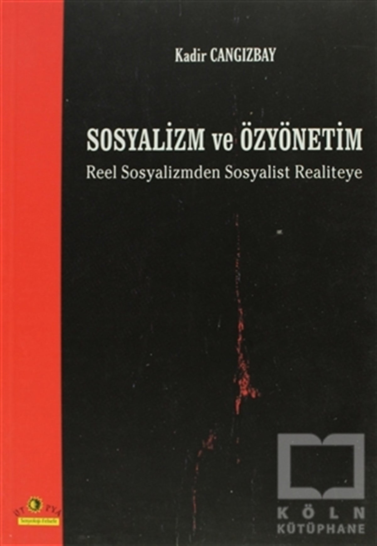Kadir CangızbaySol HareketlerSosyalizm ve Özyönetim Reel Sosyalizmden Sosyalist Realiteye