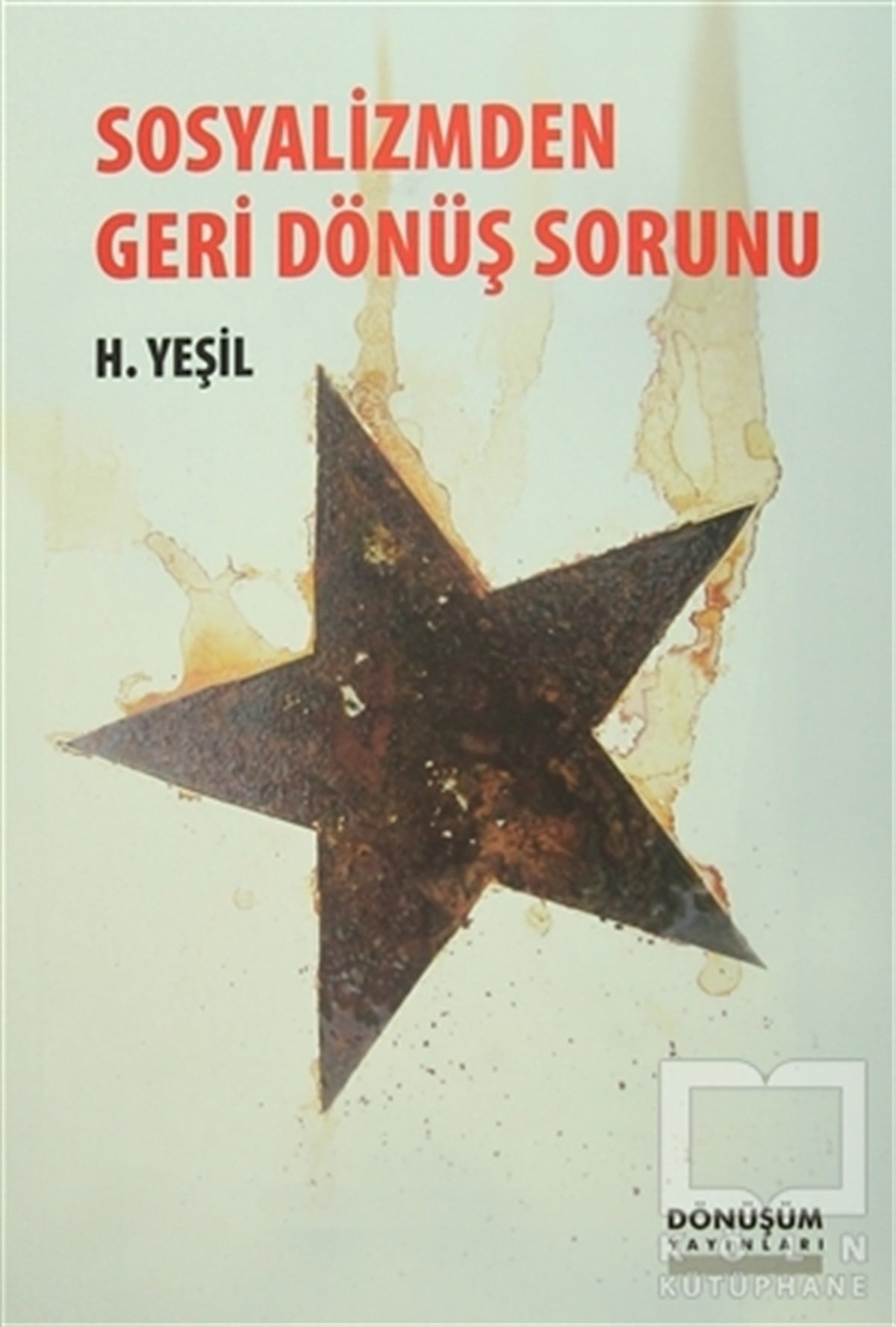 H. YeşilSiyaset FelsefesiSosyalizmden Geri Dönüş Sorunu