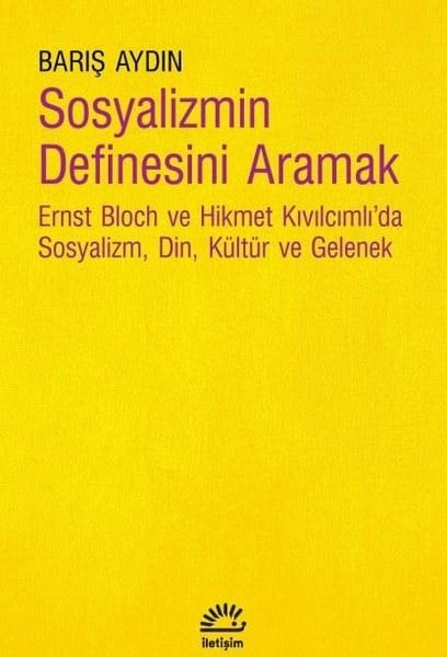 Barış AydınGenel Politika & Siyaset Bilim & Siyaset Tarihi KitaplarıSosyalizmin Definesini Aramak - Ernst Bloch ve Hikmet Kıvılcımlı'da Sosyalizm Din Kültür ve Gelenek