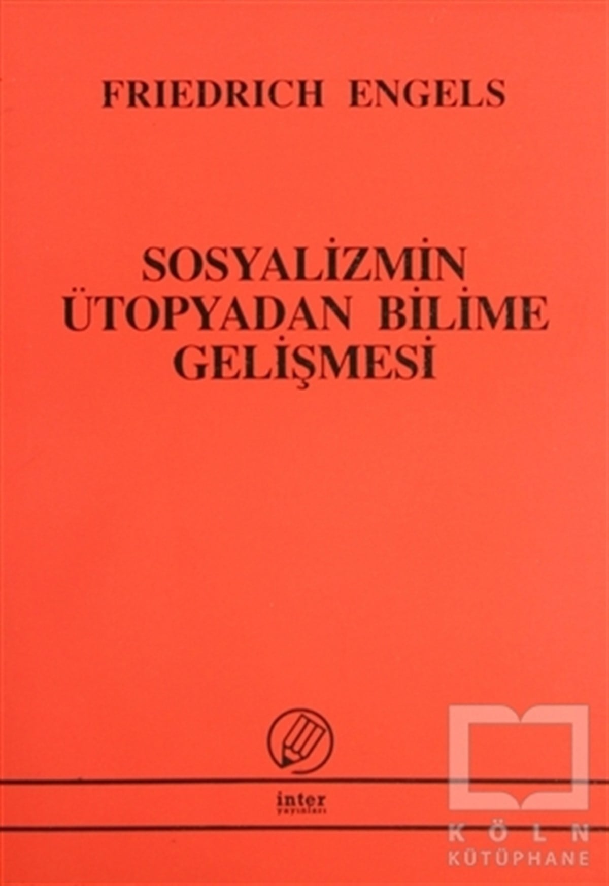 Friedrich EngelsSiyaset FelsefesiSosyalizmin Ütopyadan Bilime Gelişmesi