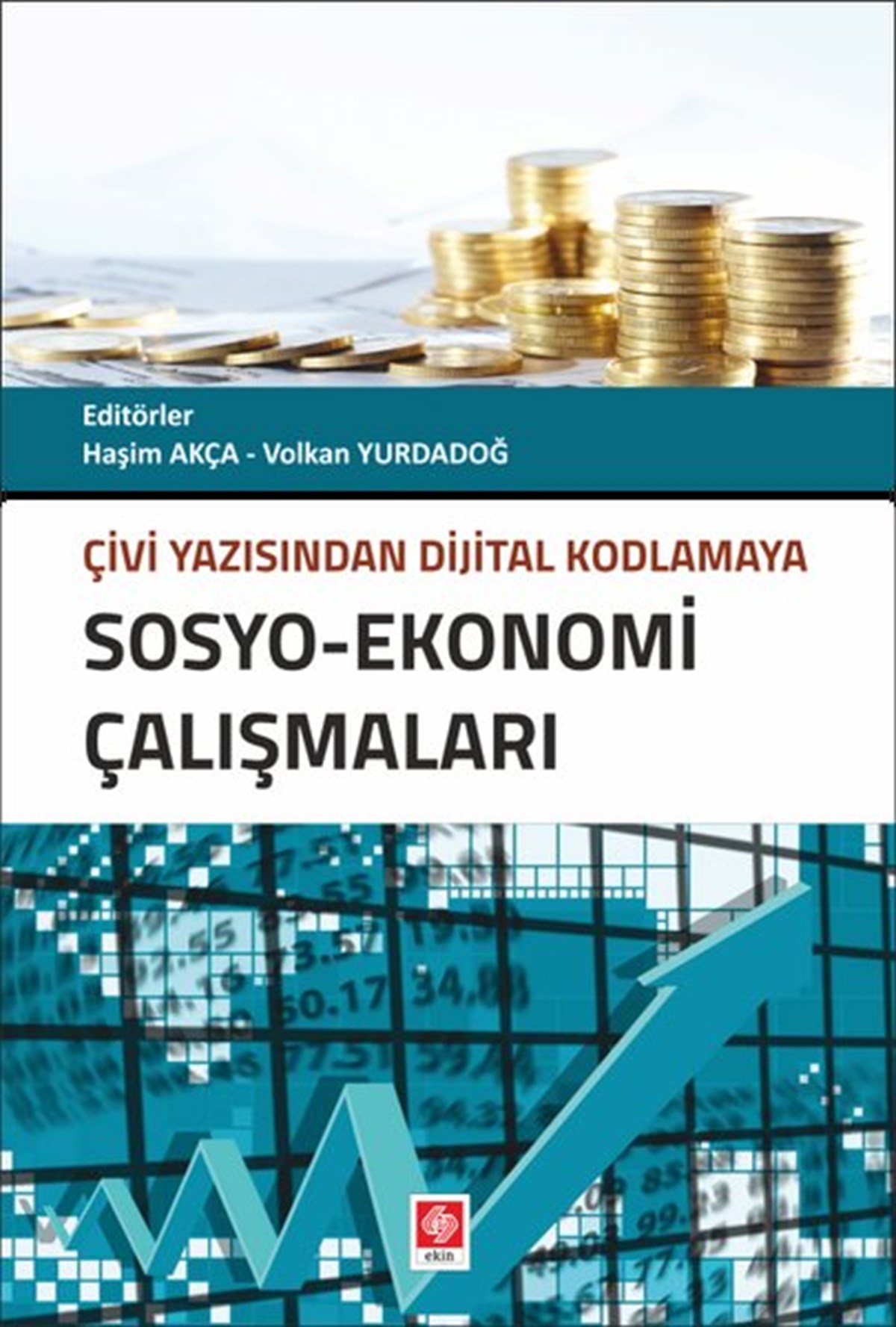 Haşim AkçaEkonomi KitaplarıSosyo - Ekonomi Çalışmaları Çivi Yazısından Dijital Kodlamaya