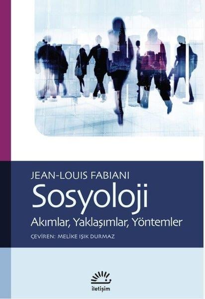 Jean-Louis FabianiSosyoloji KitaplarıSosyoloji - Akımlar, Yaklaşımlar, Yöntemler