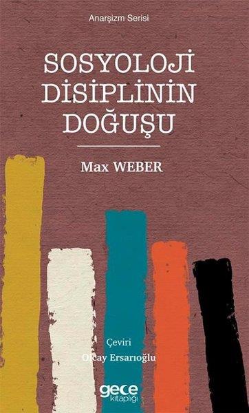 Max WeberFelsefe BilimiSosyoloji Disiplinin Doğuşu - Anarşizm Serisi