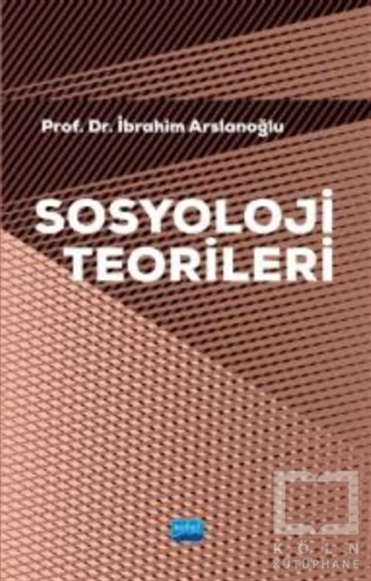 İbrahim ArslanoğluGenel Sosyoloji KitaplarıSosyoloji Teorileri
