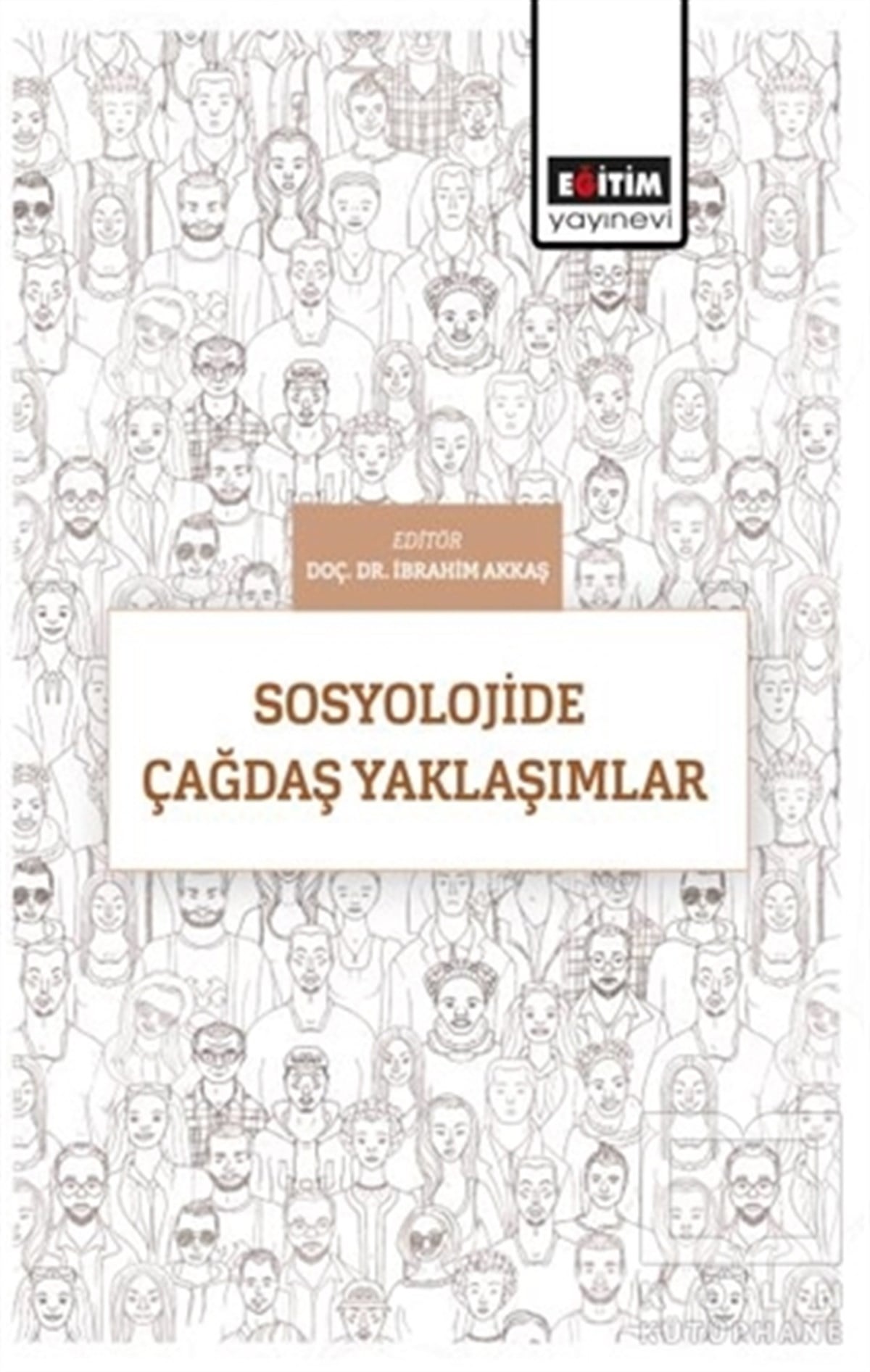 İbrahim AkkaşGenel Sosyoloji KitaplarıSosyolojide Çağdaş Yaklaşımlar