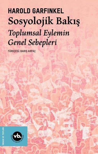 Harold GarfinkelSosyoloji KitaplarıSosyolojik Bakış - Toplumsal Eylemin Genel Sebepleri
