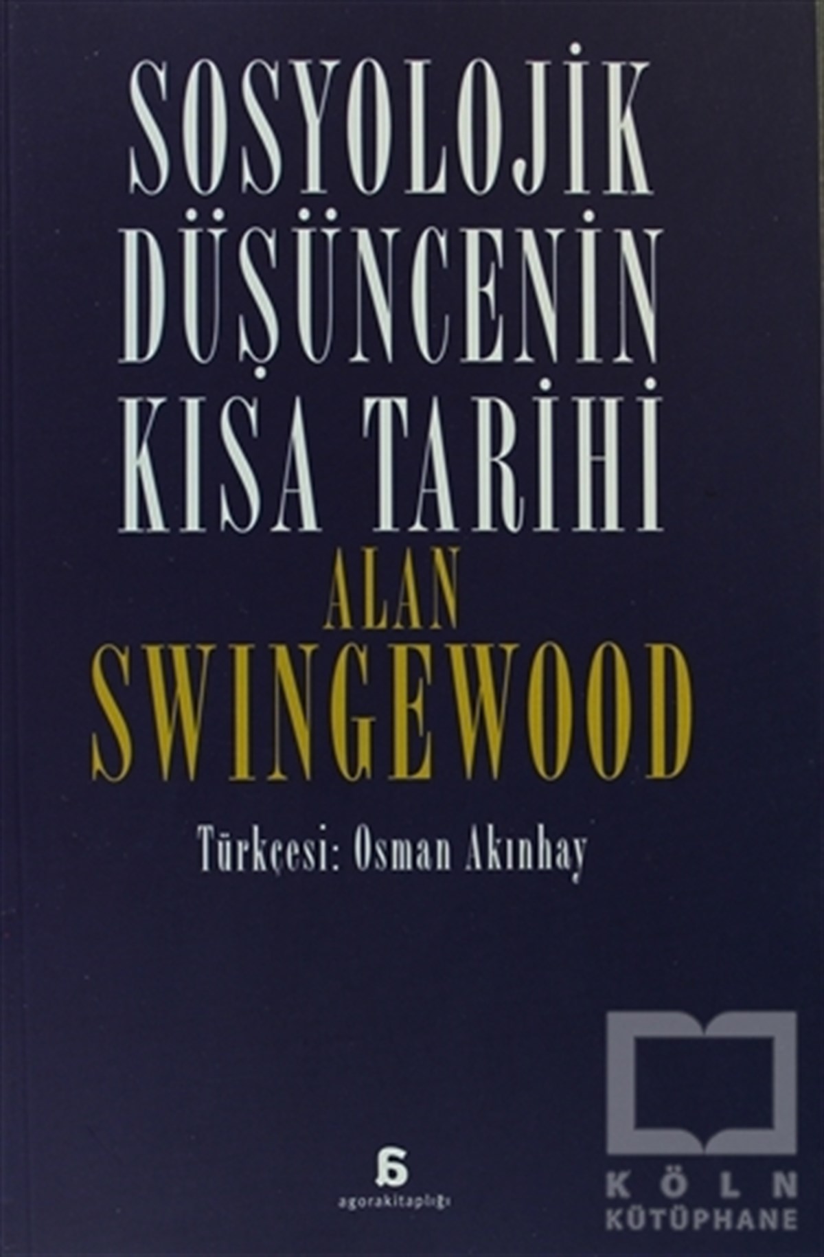 Alan SwingewoodDiğerSosyolojik Düşüncenin Kısa Tarihi