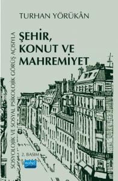 Turhan YörükanEğitimSosyolojik ve Sosyal Psikolojik Görüş Açısıyla Şehir Konut ve Mahremiyet