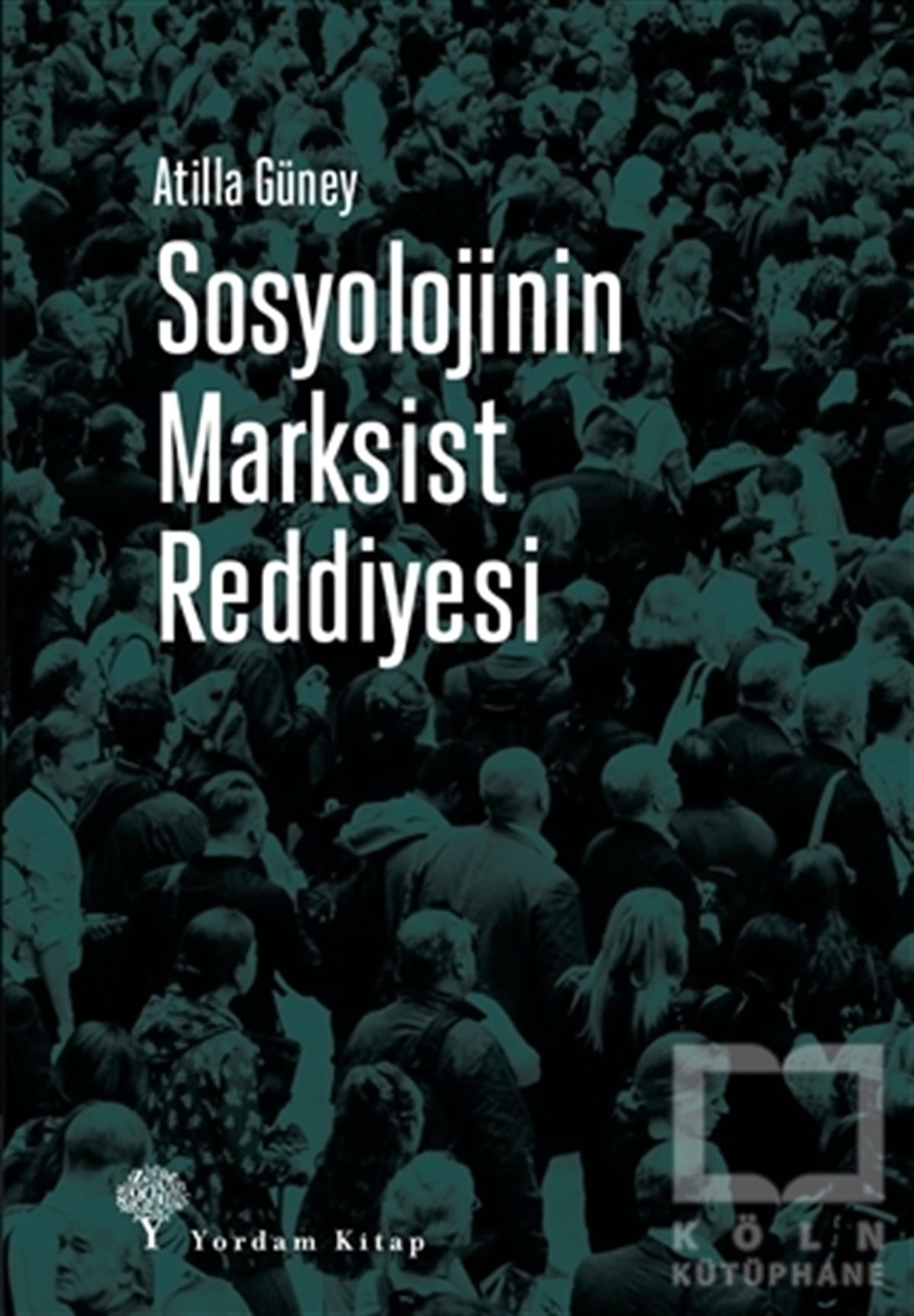 Atilla GüneyDiğerSosyolojinin Marksist Reddiyesi