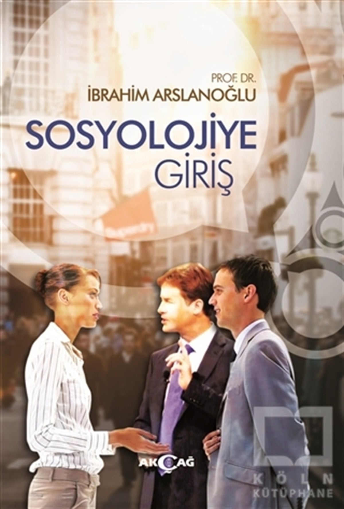 İbrahim ArslanoğluSosyolojiye GirişSosyolojiye Giriş