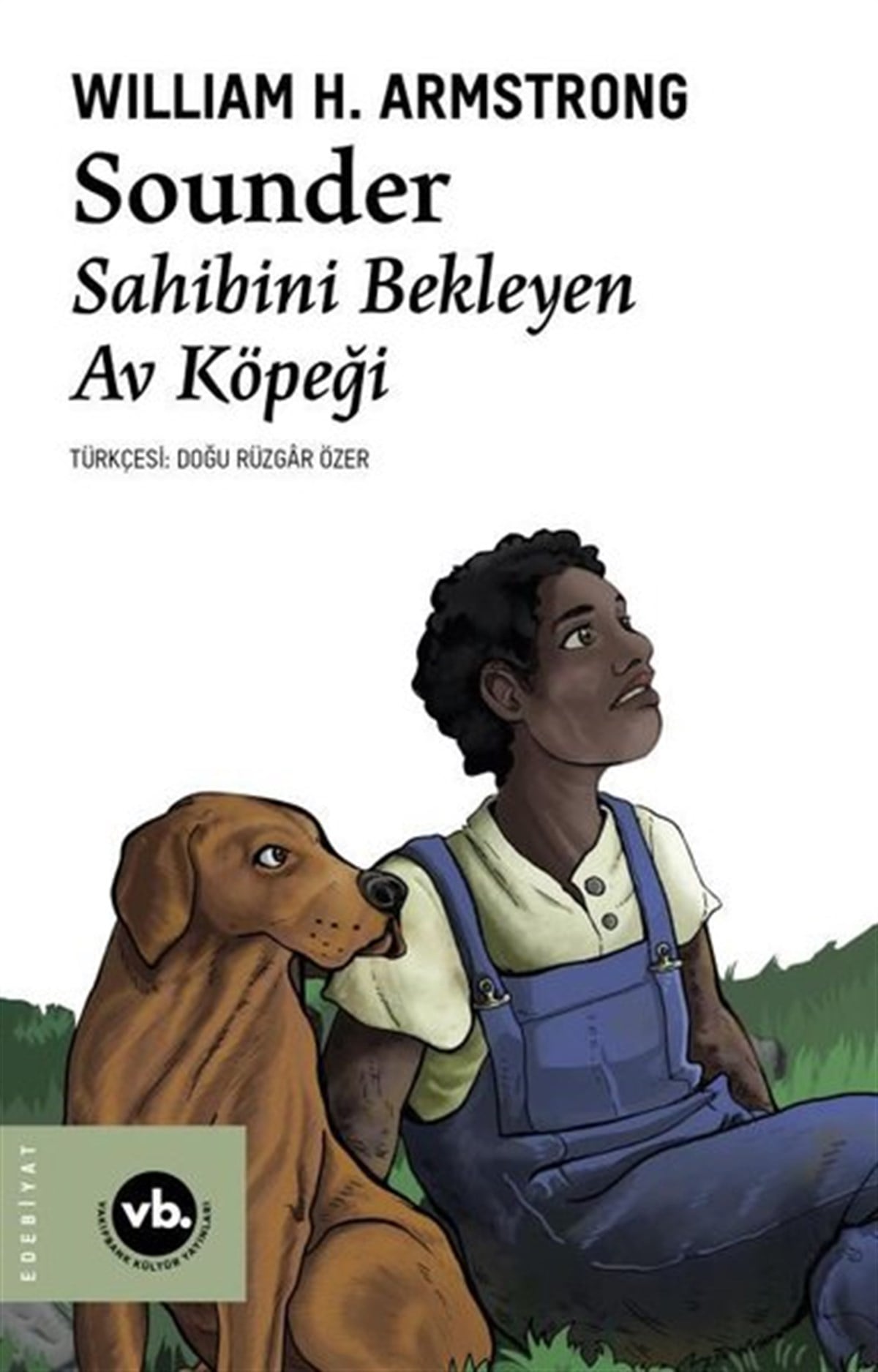 William H. ArmstrongÇocuk Gençlik RomanlarıSounder: Sahibini Bekleyen Av Köpeği