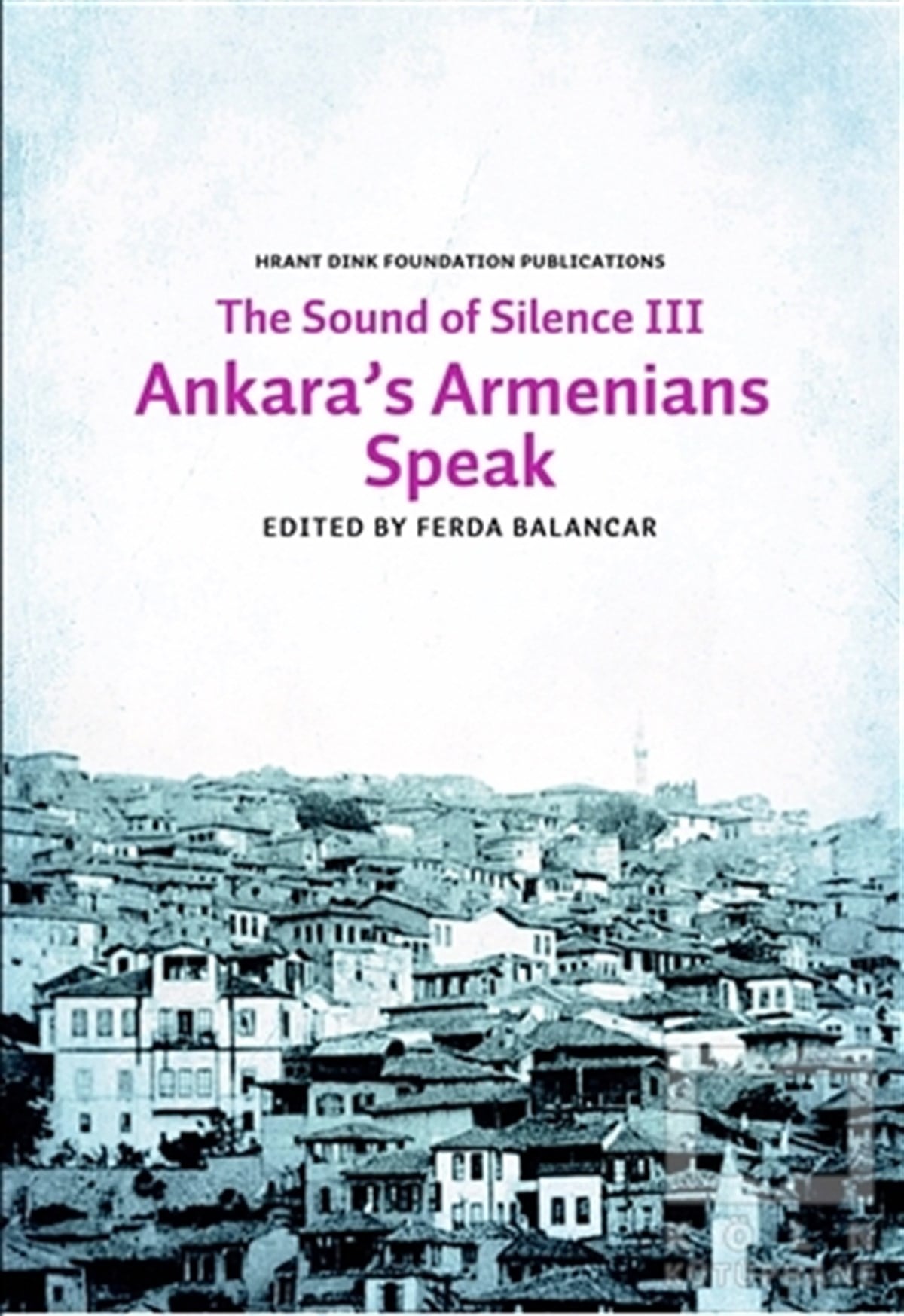 KolektifAnı - Mektup - GünlükSounds of Silence 3 - Ankara’s Armenians Speak