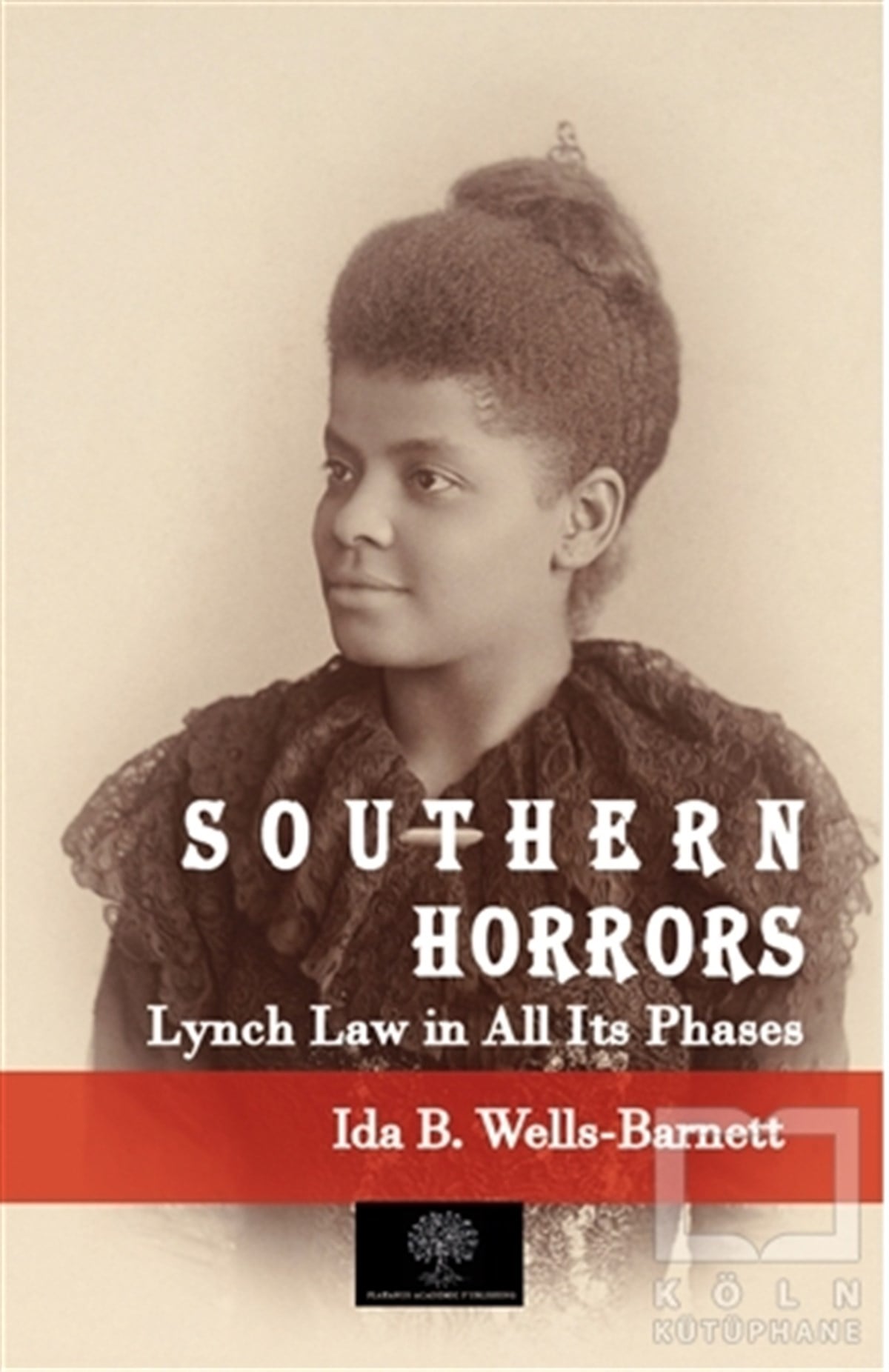 Ida B. Wells-BarnettTürkçe RomanlarSouthern Horrors Lynch Law in All Its Phases