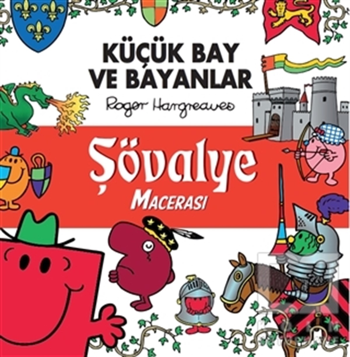 Roger HargreavesÇocuk RomanlarıŞövalye Macerası - Küçük Bay ve Bayanlar