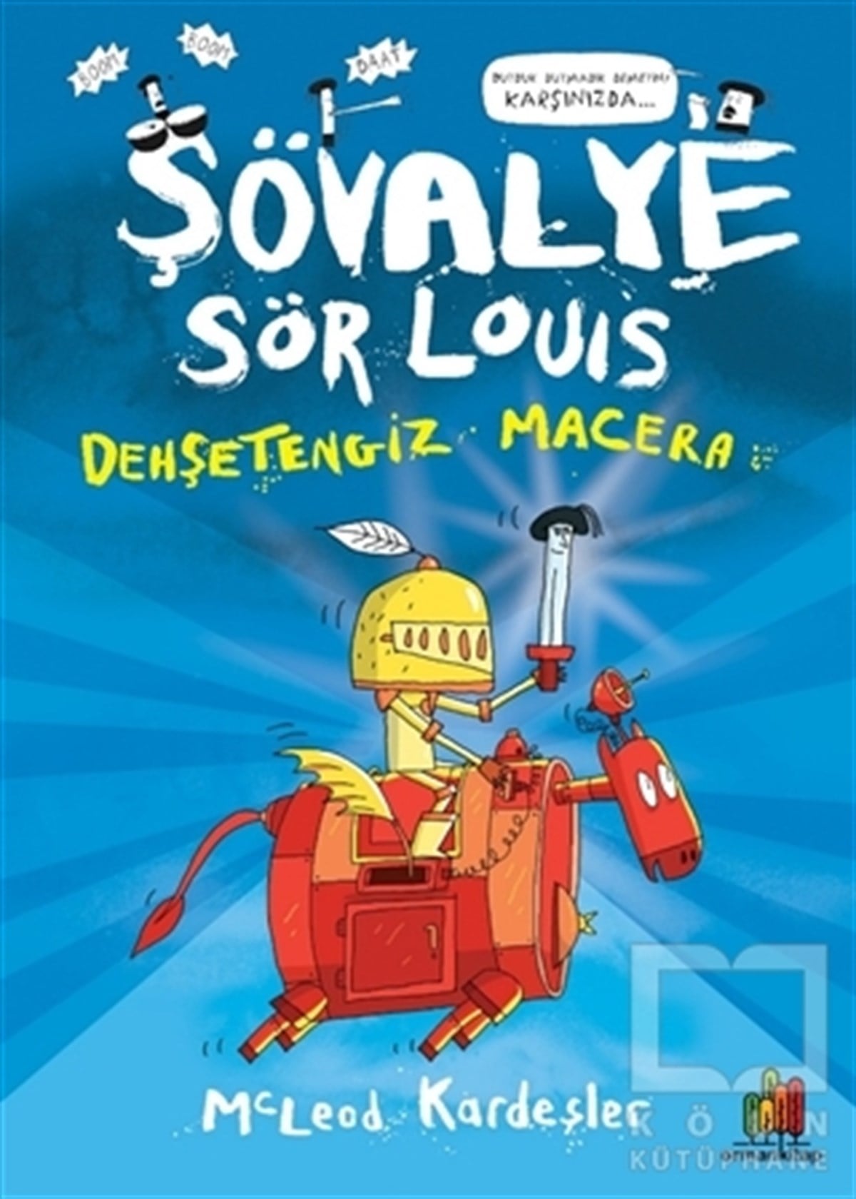 McLeod KardeşlerÇocuk RomanlarıŞövalye Sör Louis - Dehşetengiz Macera