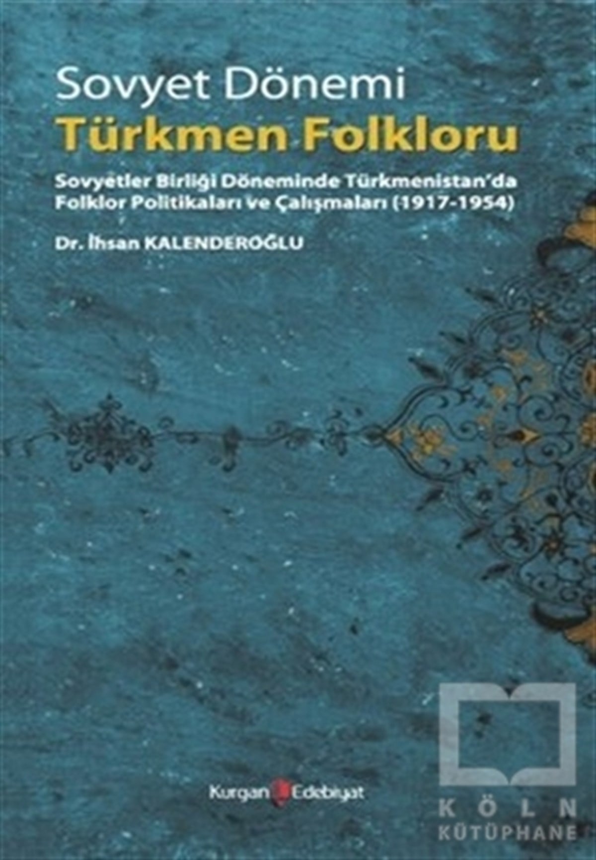 İhsan KalenderoğluDenemeSovyet Dönemi Türkmen Folkloru
