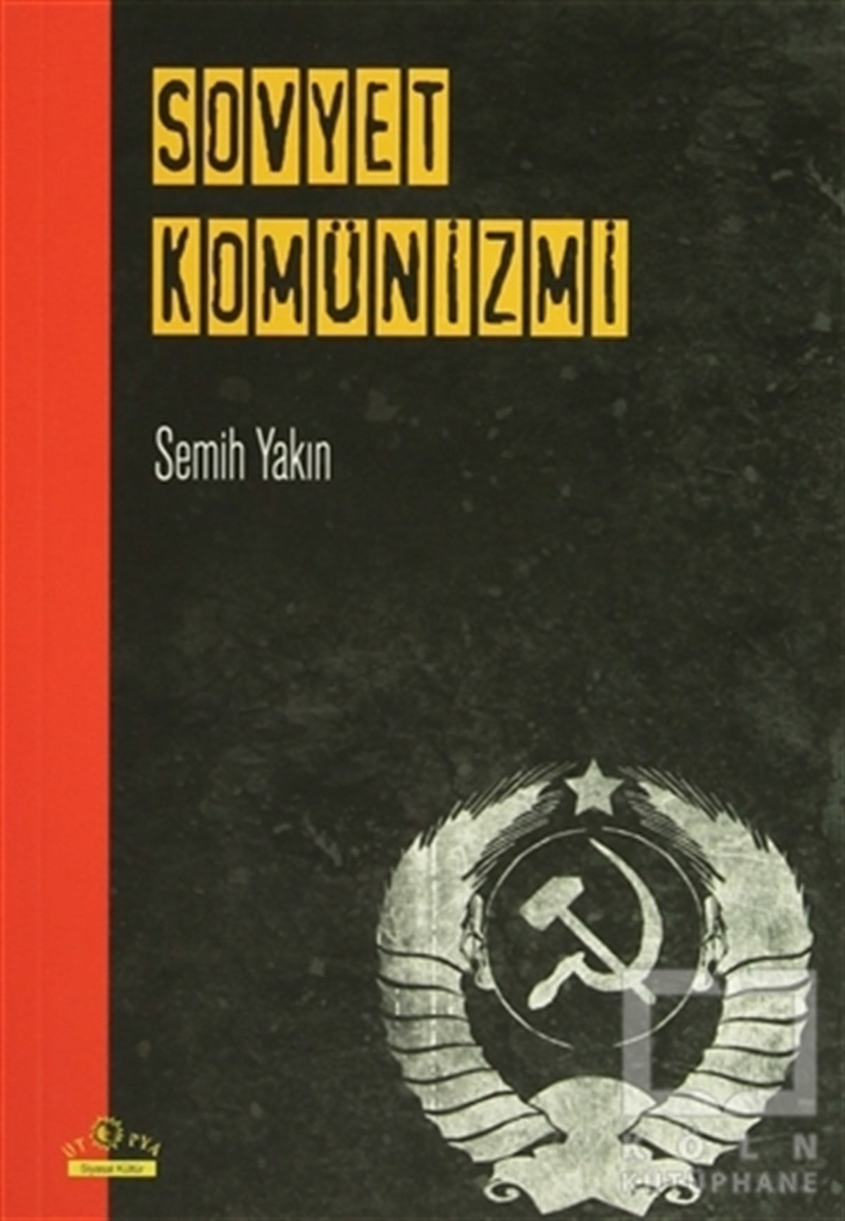 Semih YakınPolitik Akımlar - HareketlerSovyet Komünizmi