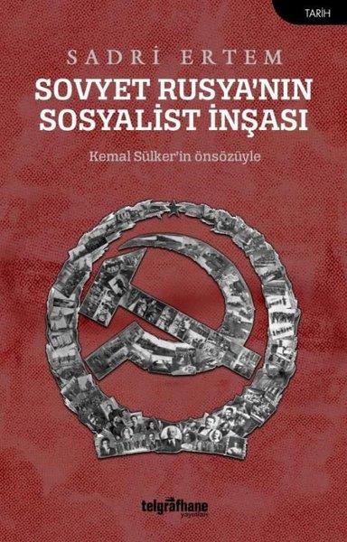 Sadri ErtemDünya TarihiSovyet Rusya'nın Sosyalist İnşası